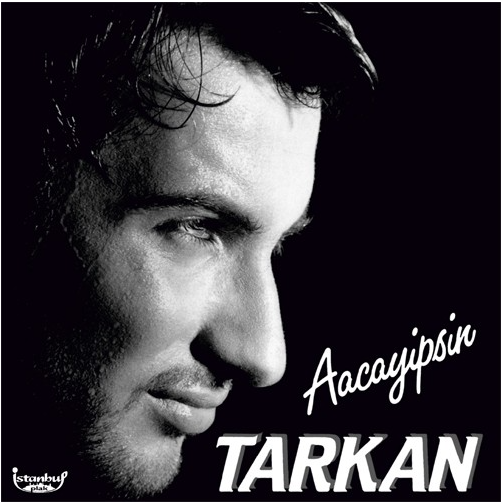 Aacayipsin- Tarkan