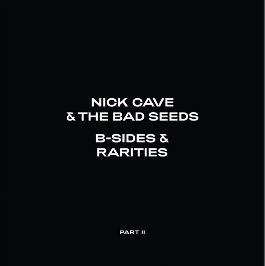 B-Sides & Rarities (Part II) - Nick Cave & The Bad Seeds