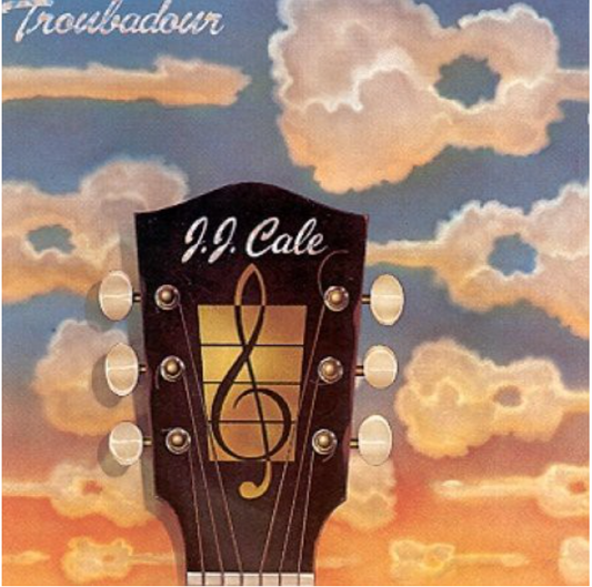 Troubadour - J.J. Cale