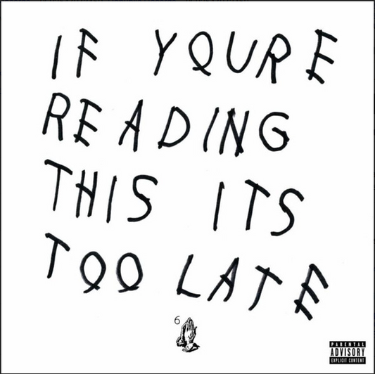 If You're Reading This It's Too Late - Drake