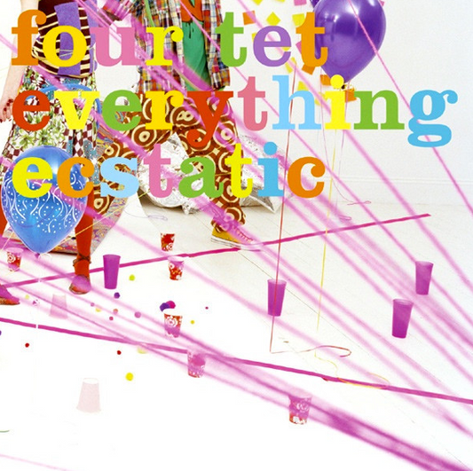 Everything Ecstatic - Four Tet