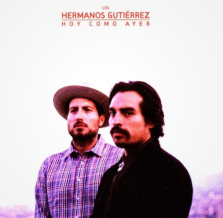 Hoy Como Ayer- Hermanos Gutierrez (Coloured Edition)