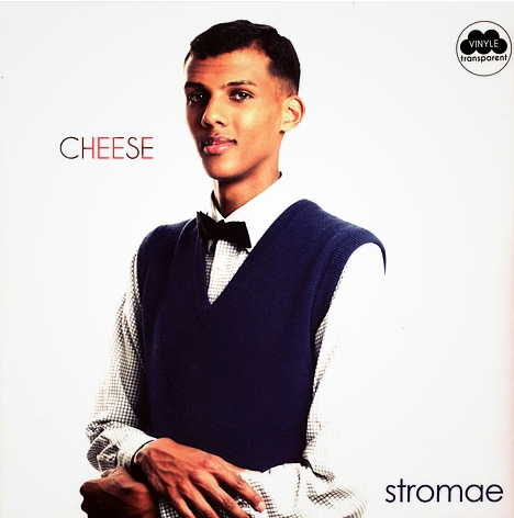 Cheese- Stromae