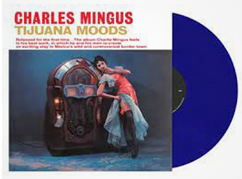 Tijuana Moods Royal Blue Vinyl Edition - Charles Mingus