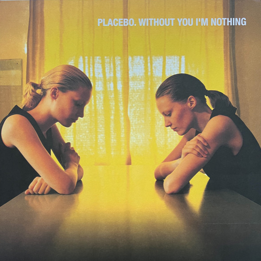 Without You I'm Nothing- Placebo